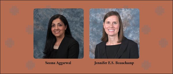 Dr. Seema Aggarwal and Dr. Jennifer Beauchamp
