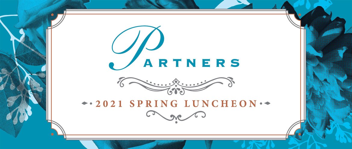PARTNERS 2021 Spring Luncheon graphic